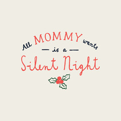 All Mommy Wants is a Silent Night Kids Girls Print  T-Shirt