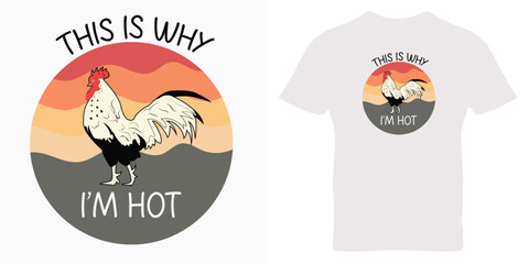 This Is Why I’m Hot vector t-shirt design. Beautiful chicken nice vector t-shirt design. 
I Love Chicken, chicken style t-shirt design. Chicken T-Shirt Design.