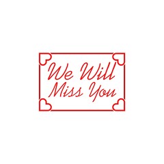 We will miss you card isolated on white background