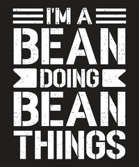 
I Am A Bean Doing Bean Things Barista t-shirt design