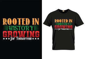 Rooted in History, Growing for Tomorrow - Black history month event typography vintage t shirt design. Motivational famous quotes typography t shirt design. printing, typography, and calligraphy