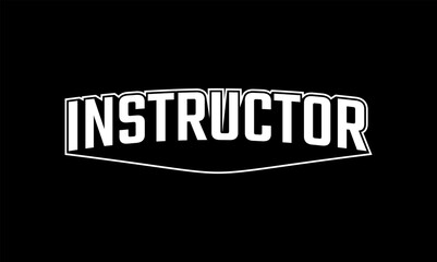 Illustration vector graphic typography of instructor on black background. Team text vintage. Good for template background, t-shirt, banner, poster, etc. 
