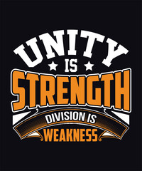 Unity Is Strength Division is Weakness Typography T-shirt Design