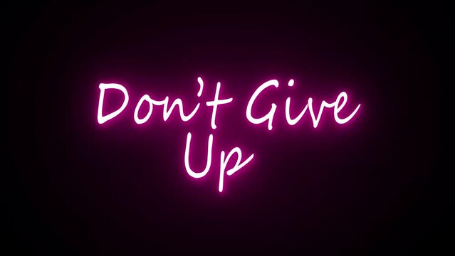 never give up text neon effect  led light animation on black background