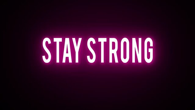 stay strong text neon effect  led light animation on black background