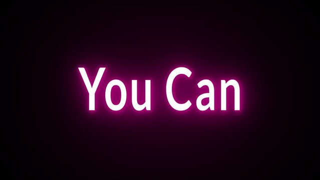 motivation text you can neon effect  led light animation on black background