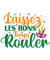 Laissez Les Bons Temps Rouler, Happy Mardi Gras, Mardi Gras T-shirt, Mardi Gras SVG, Gift for her, him