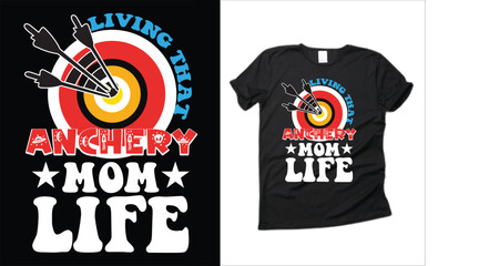 Living that archery mom life t-shirt design