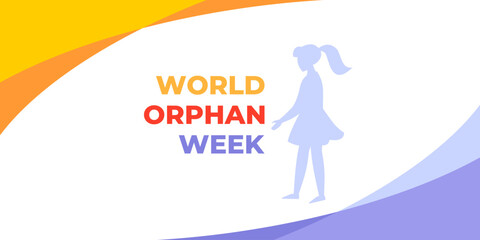 WORLD ORPHAN WEEK. Vector banner for social media, card, flyer. Illustration with text and kid.