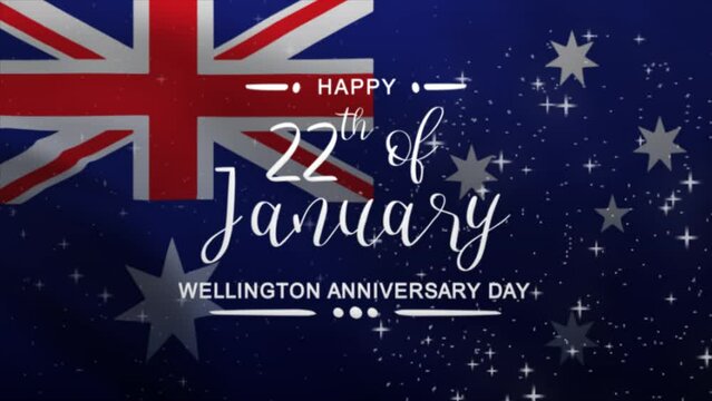 Wellington Anniversary Day Lettering Text Animation with Australia Flag background. Celebrate Australia National Day on 22th of January. Great for celebrating Wellington Anniversary Day.