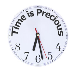 Time is PRECIOUS  - white clock face with the words TIME IS PRECIOUS printed around the top half replacing the numerals against a white background transparent png file ideal for wall art