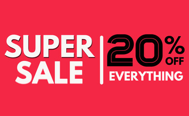 Super Sale 20% off everything, advertising and Marketing banner