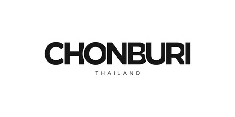 Chonburi in the Thailand emblem. The design features a geometric style, vector illustration with bold typography in a modern font. The graphic slogan lettering.