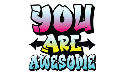 You are awesome, awesome valentine t-shirt design vector file