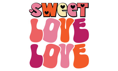 Sweet Love, awesome valentine t-shirt design vector file
