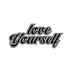 love yourself motivational lettering vector design