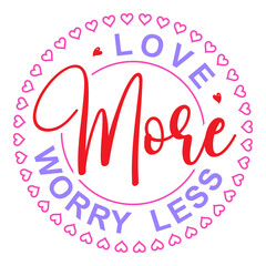 Love more worry less