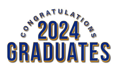 2024 Congratulations Graduates in Blue and Gold