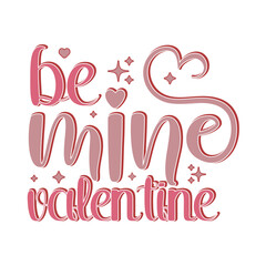 Naklejka na ściany i meble Be Mine Valentine Cute Hand Drawn lettering postcard about love T-shirt design Vector