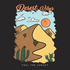 vintage desert dreaming, feel the sunset, Sunrise the Desert Vibes in Arizona, graphic print design for apparel, stickers, posters, background and others. Outdoor western. Desert Vibes.