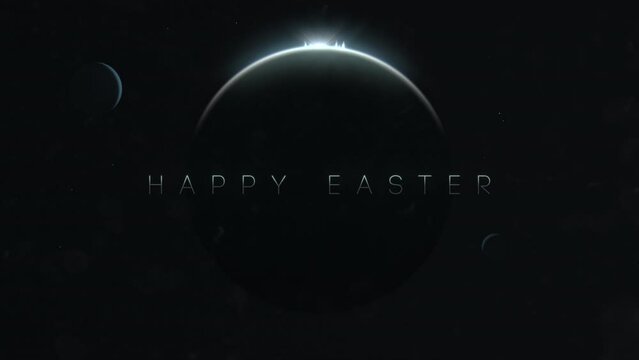 A black background surrounds a bright, circular object resembling a planet or moon. The words Happy Easter are written in the center, suggesting a celestial-themed Easter greeting