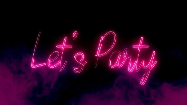 Let's Party text font with neon light. Luminous and shimmering haze inside the letters of the text Party. Lets Party neon sign. 