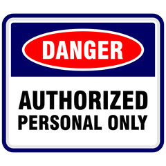 Danger, Authorized personal only, sticker vector