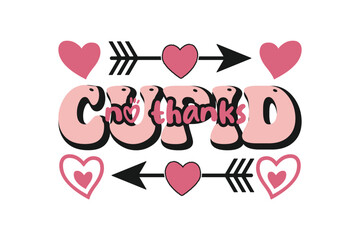 No Thanks Cupid Valentine's Day Bold Typography Clip Art Poster Graphic