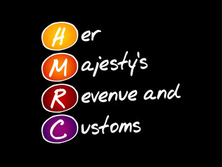 HMRC Her Majesty's Revenue and Customs - non-ministerial department of the UK Government responsible for the collection of taxes,  acronym text concept background