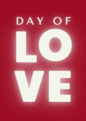 Red glow Day Of Love, celebrating valentine's day. For poster, card, social media post, etc. 