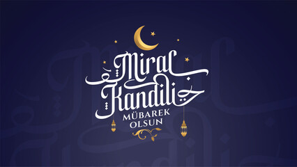 Mira&ccedil; Kandili. Translation: islamic holy night, vector, Mirac