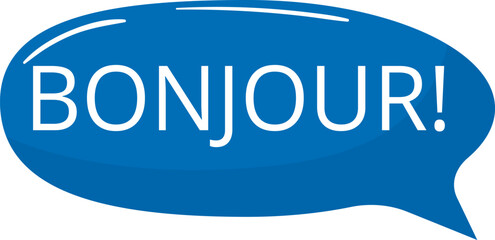 Blue speech bubble with white text saying 'BONJOUR ' French greeting and conversation concept. Welcoming sign and international dialogue vector illustration. © creativeteam