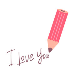 Pencil, inscription I love you, isolated on white
