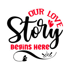 Our Love Story Begins Here SVG