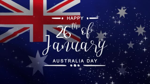 Happy Australia Day Lettering Text Animation with waving flag background. Celebrate Australia National Day on 26th of January. Great for celebrating Australia Day.
