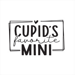 cupid's favorite mini background inspirational positive quotes, motivational, typography, lettering design
