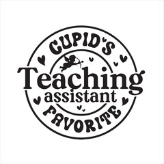 cupid's teaching assistant favorite background inspirational positive quotes, motivational, typography, lettering design