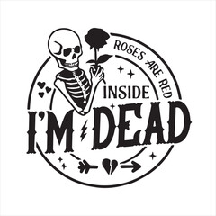 roses are red inside i'm dead logo inspirational positive quotes, motivational, typography, lettering design