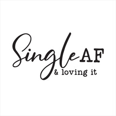 single and loving it background inspirational positive quotes, motivational, typography, lettering design