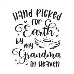 hand picked for earth by my grandma in heaven background inspirational positive quotes, motivational, typography, lettering design
