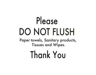 Obraz premium Sanitary Reminder: Help Keep Our Pipes Clear! Please Avoid Flushing Paper Towels, Sanitary Products, Tissues, and Wipes. Your Cooperation Ensures Plumbing, Sanitation, and Safety.