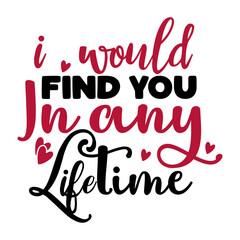 I Would Find You in Any Lifetime
