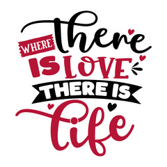 Where There is Love There is Life