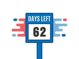 62 Days Left. Countdown Sale promotion sign business concept. 62 days left to go Promotional banner Design. 