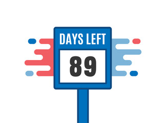 89 Days Left. Countdown Sale promotion sign business concept. 89 days left to go Promotional banner Design. 