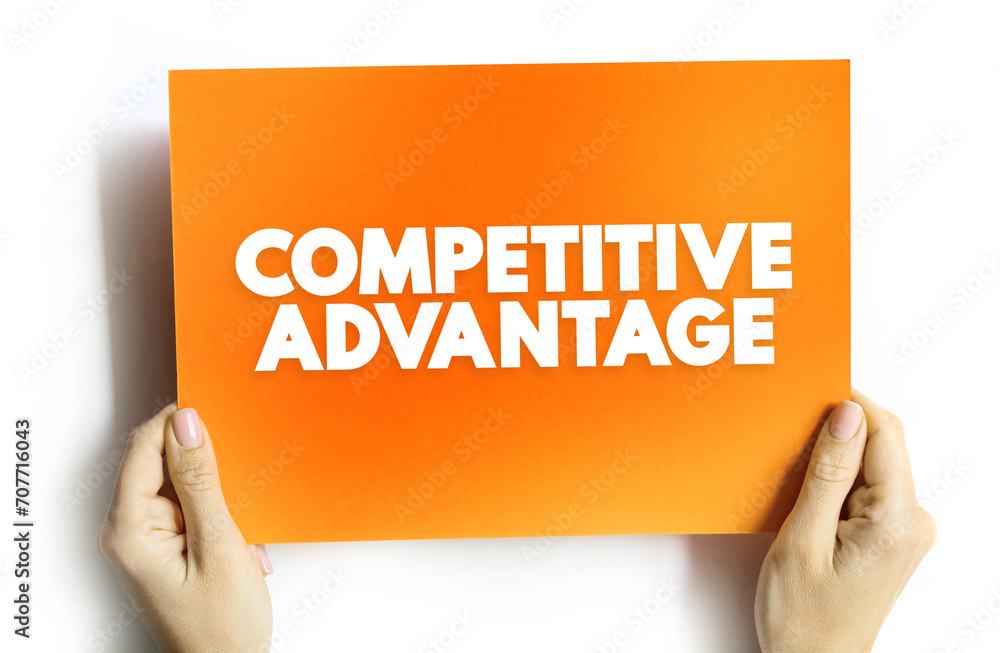 Poster competitive advantage - attribute that allows an organization to outperform its competitors, text co