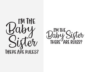 I'm the Baby sister there are rules, I'm the Baby Sister there are rules Sisters, Sister Shirt, Farmhouse