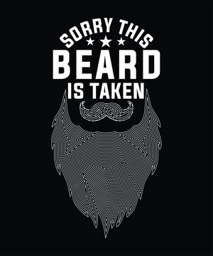SORRY THIS BEARD IS TAKEN TSHIRT DESIGN