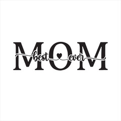 mom best ever background inspirational positive quotes, motivational, typography, lettering design