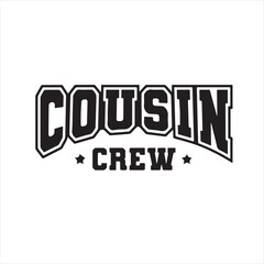 cousin crew background inspirational positive quotes, motivational, typography, lettering design